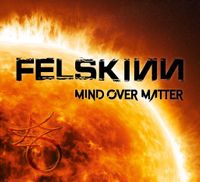 Felskinn-Mind-Over-Matter